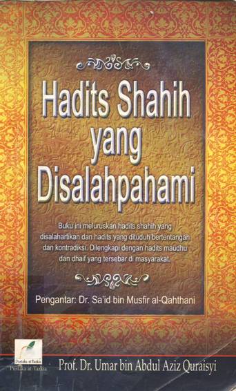 Cover Hadits shahih yang di salahpahami / Prof. DR. Umar bin Abdul Aziz Quraisyi