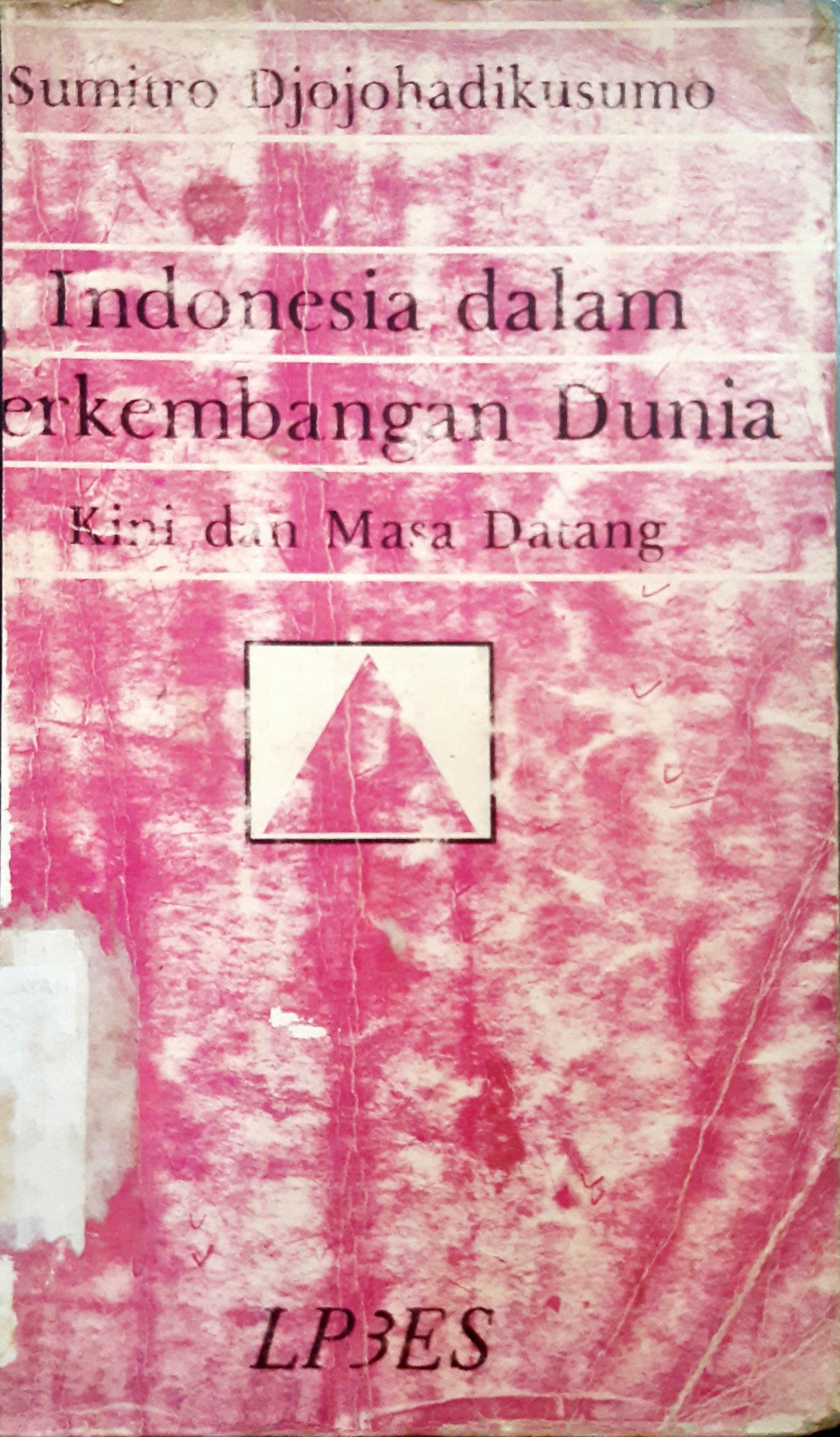 Cover Indonesia dalam perkembangan dunia kini dan masa depan / Sumitro Djojohadikusumo