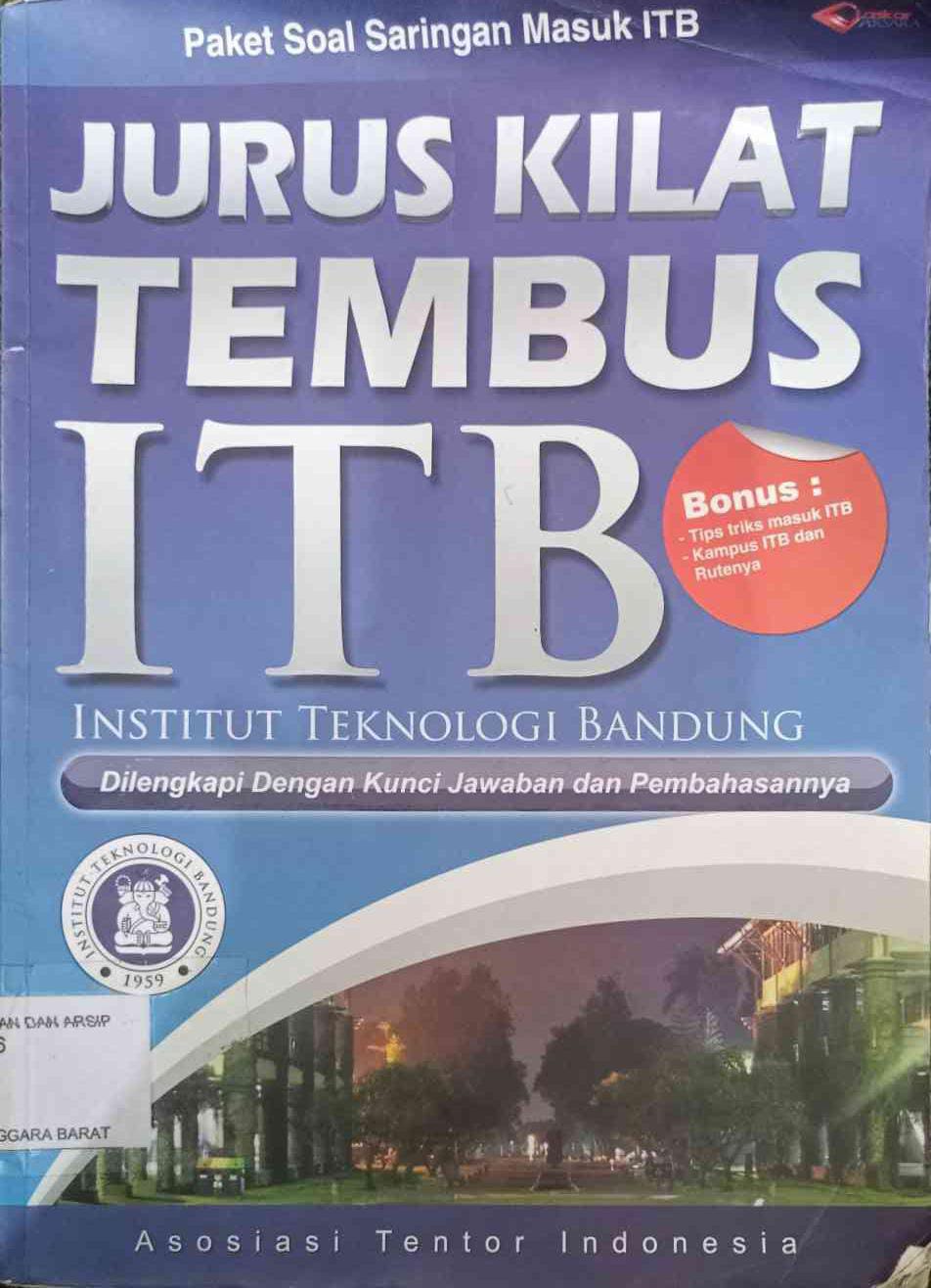 Cover Jurus Kilat tembus ITB Institut Teknologi Bandung :  Dilengkapi Kumpulan Soal-Soal dan Kunci Jawaban & Pembahasannya / Asosialsi Tentor Indonesia