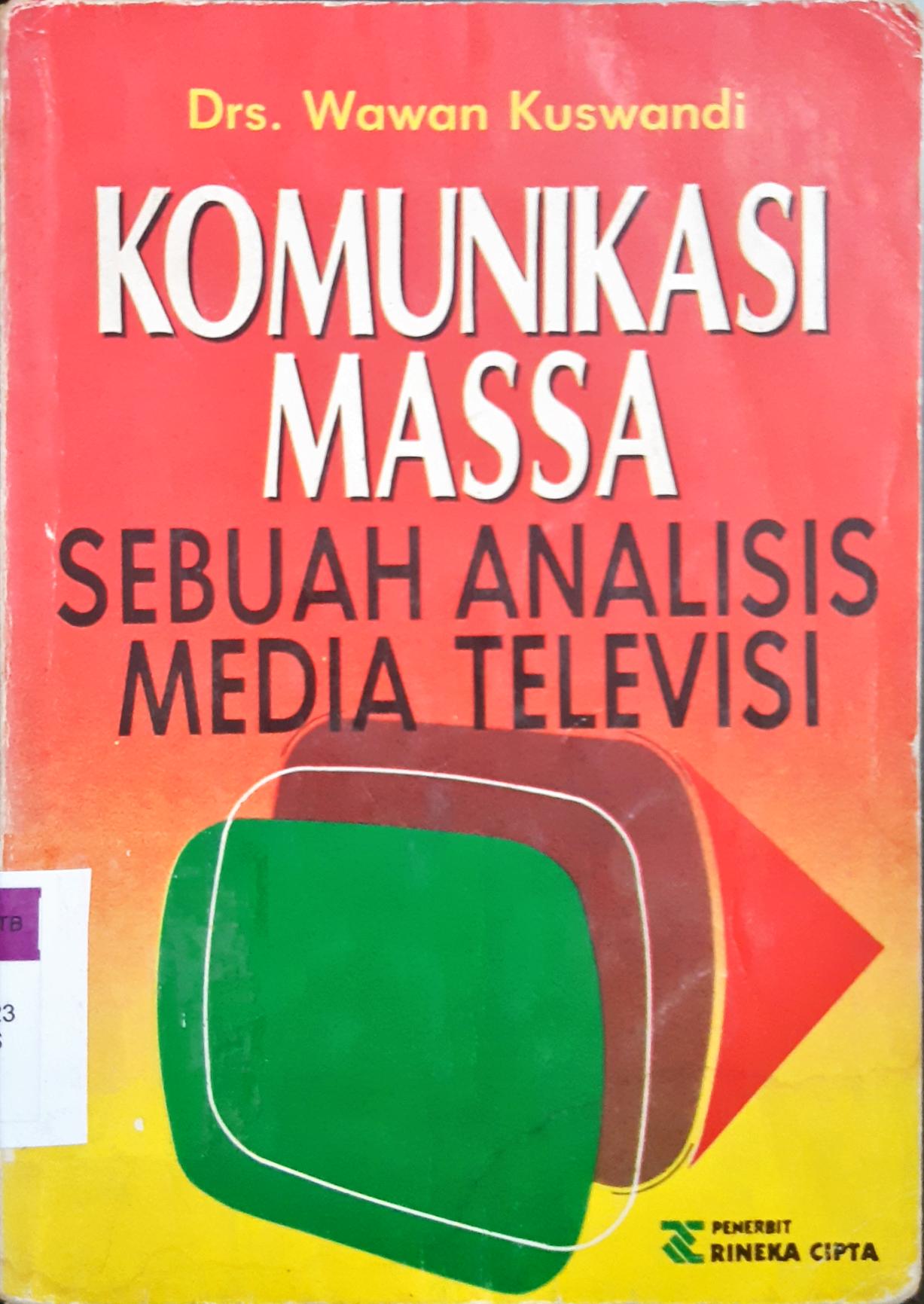Cover Komunikasi massa :  Analisis interaktif budaya Massa / Drs. Wawan Kuswandi