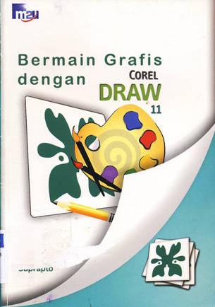 Cover Bermain grafis dengan corel draw 11 / Suprapto ; Editor Taufik