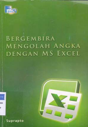 Cover Bergembira mengolah angka dengan MS Excel / Suprapto