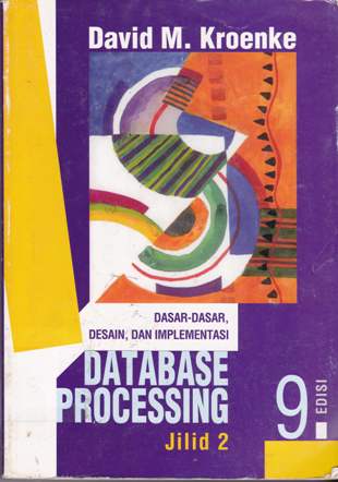 Cover Database processing dasar-dasar, desain dan implementasi / David M. Kroenke