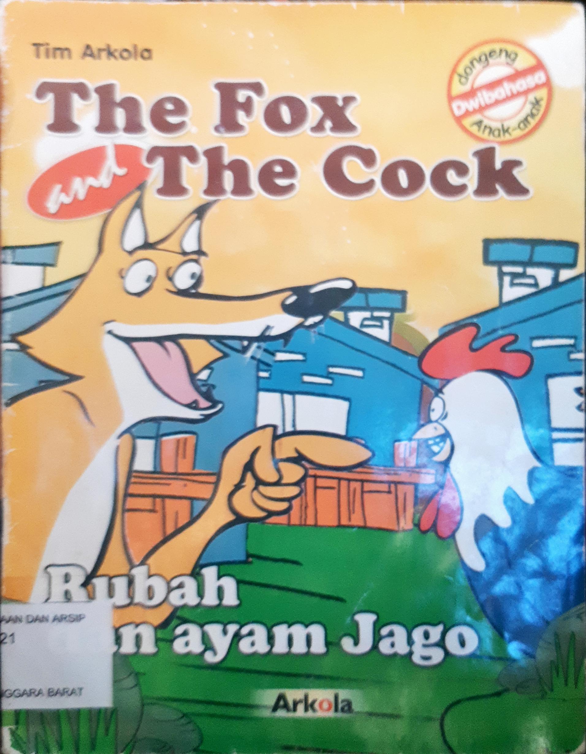 Cover the fox and the cock rubah dan ayam jago / Tim Arkola