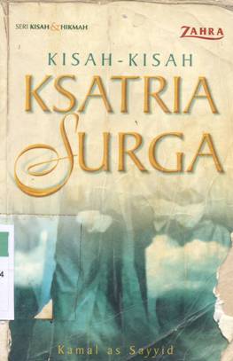 Cover Kisah-kisah ksatria surga / Kamal as Sayyid