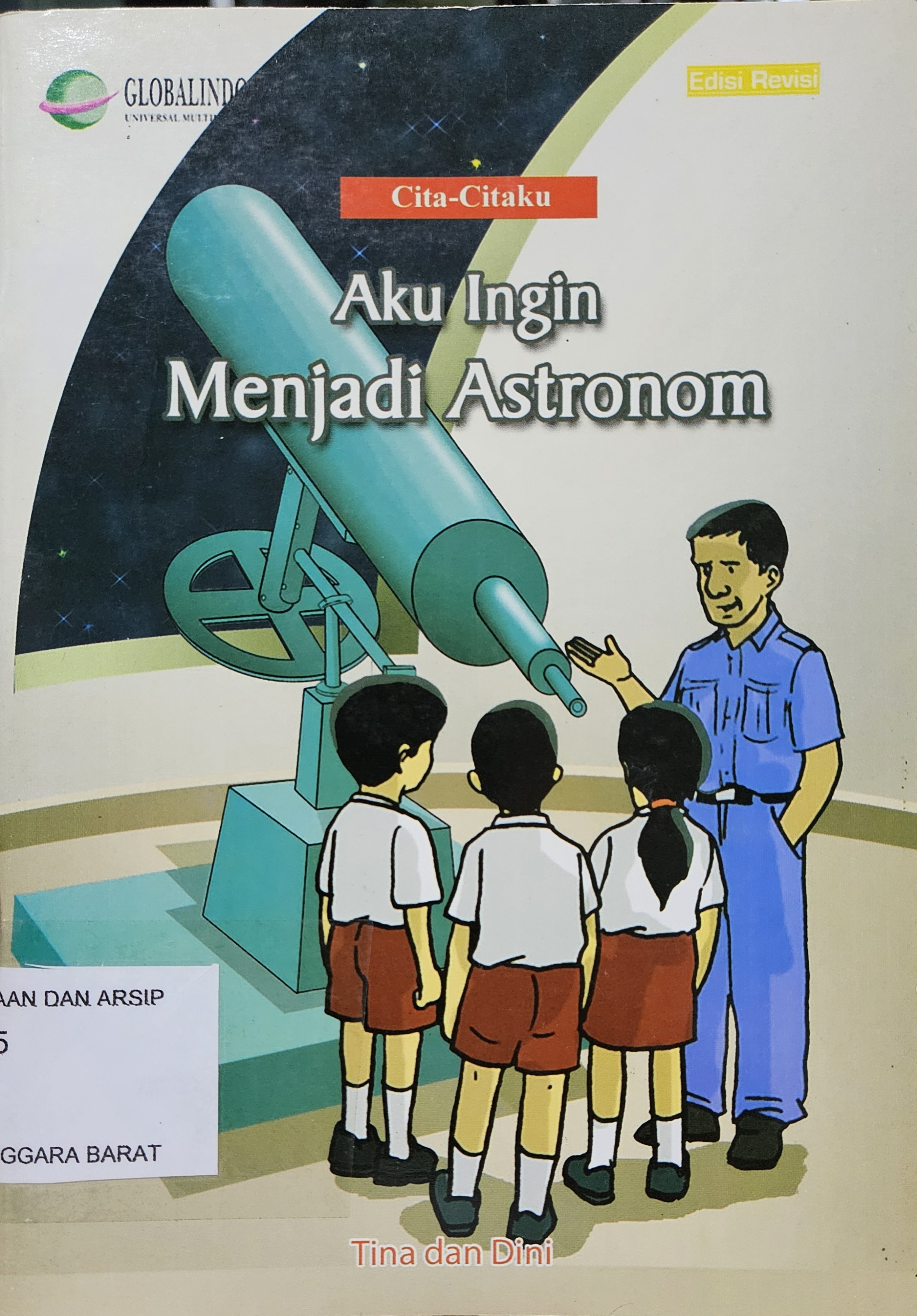 Cover Cita-citaku :  aku ingin menjadi astronom / Tina dan Dini ; editor, Izzwan Irsan Mijib