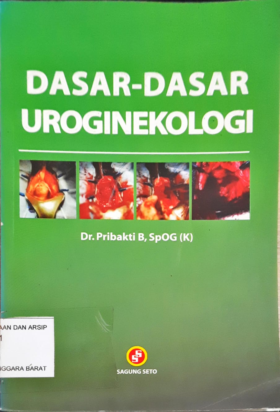 Cover Dasar-dasar uroginekologi / Pribakti