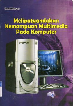 Cover Melipatgandakan kemampuan multimedia pada komputer / Roni Hidayat