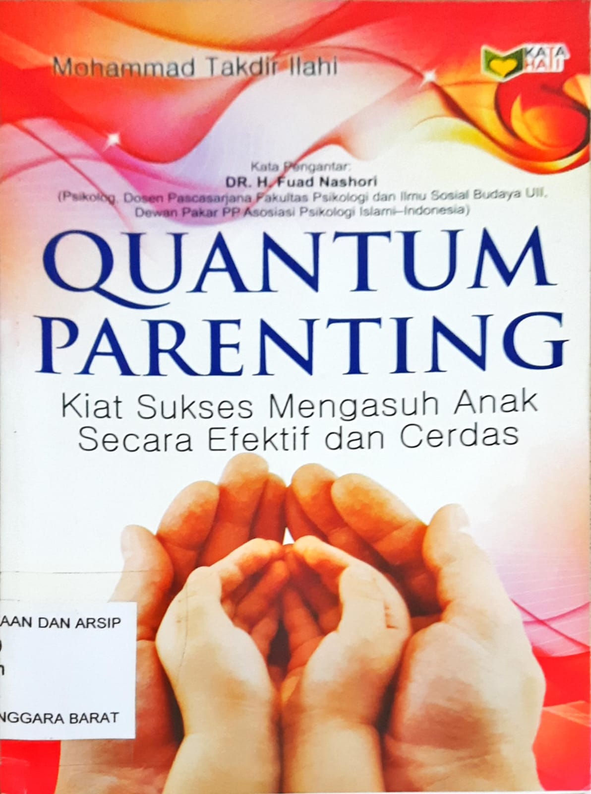 Cover Quantum parenting :  Kiat sukses mengasuh anak secara efektif dn cerdas / Mohammad Takdir Ilahi