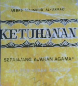 Cover Ketuhanan :  Sepanjang ajaran agama-agama dan pemikiran manusia / Abbas Mahmud Al-'Akkad