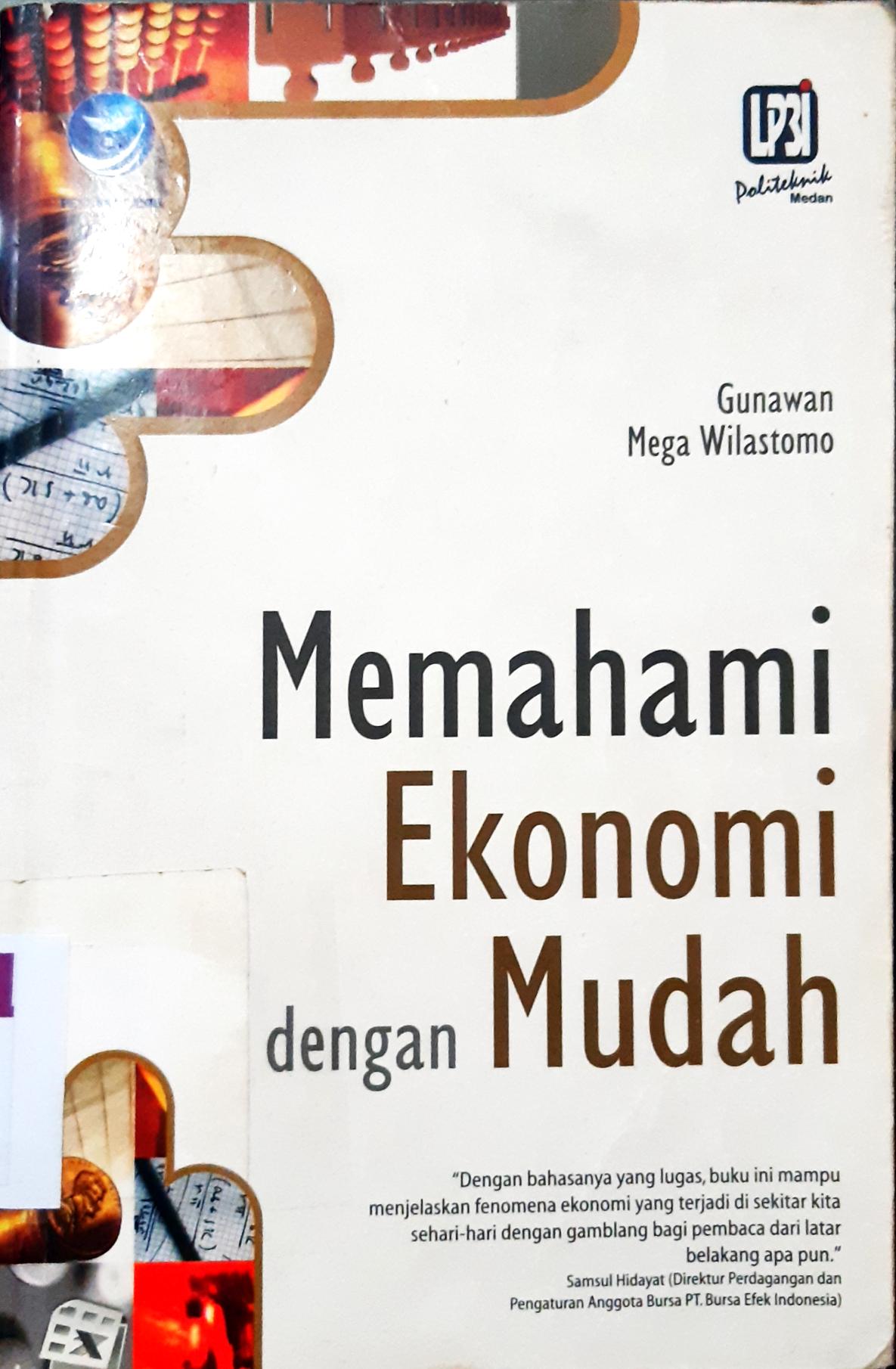 Cover Memahami ekonomi dengan mudah / Gunawan, Mega Wilastomo ; editor, Putu Christian