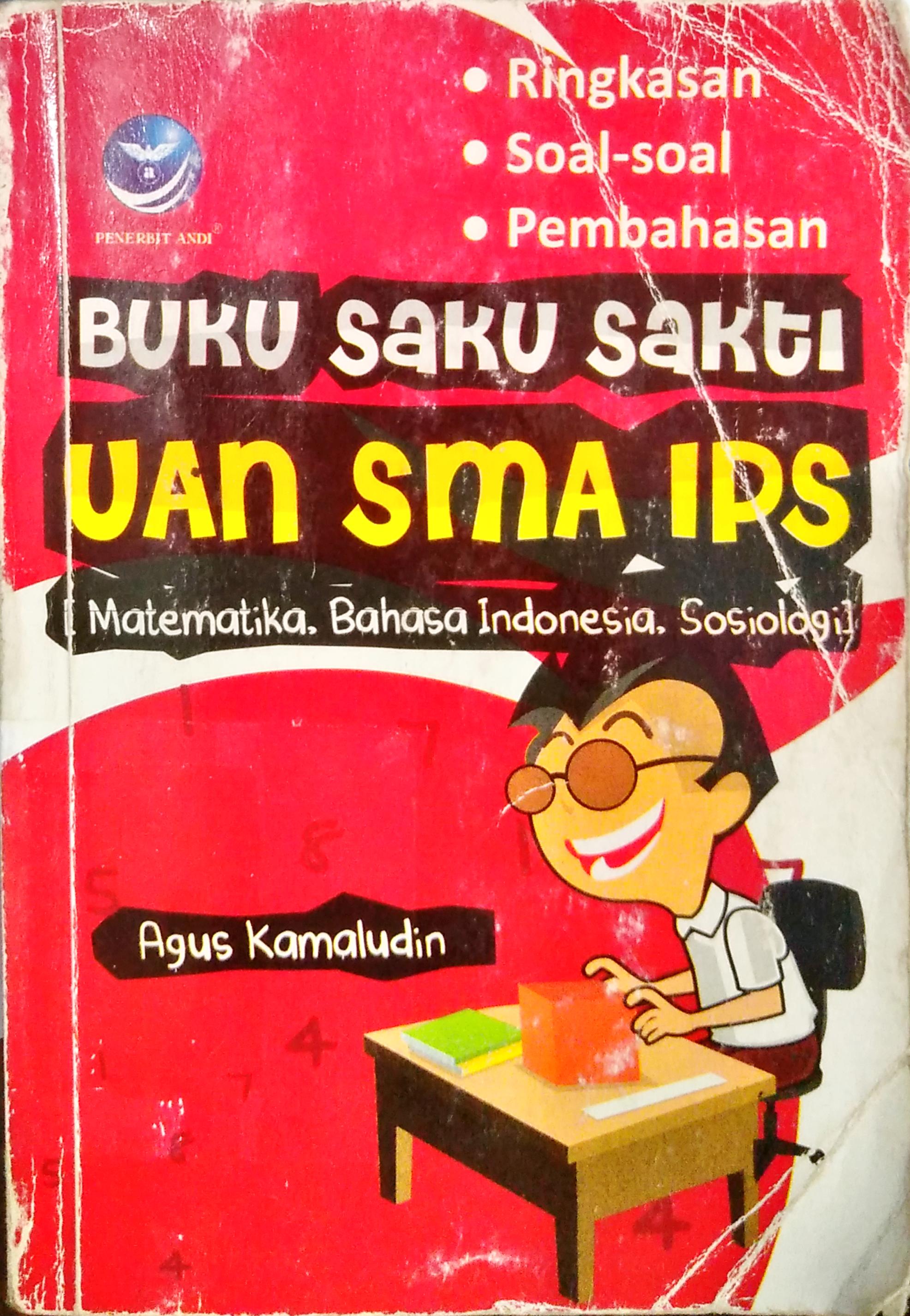 Cover Buku saku sakti UAN SMA IPS :  (Matematika, bahasa Indonesia sosiologi) / Agus Komaludin