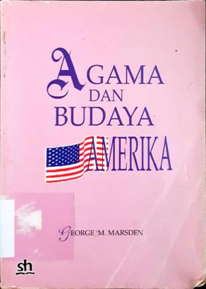 Cover Agama dan budaya amerika / George M. Marsden