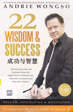 Cover Dua puluh dua wisdom dan success :  Classical motivation stories lima / Wongso, andrie; editor agoeng widyatmoko