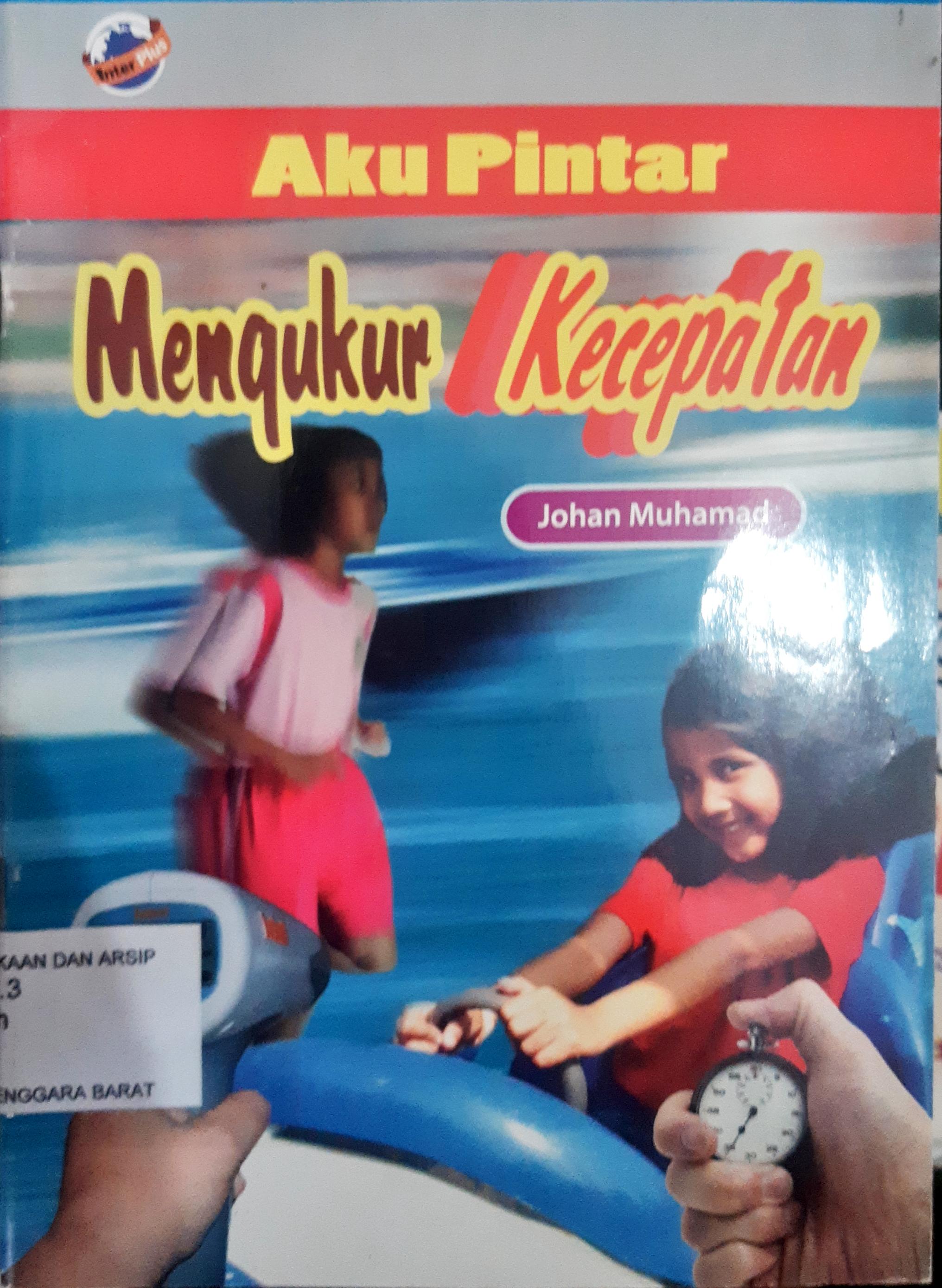 Cover Aku pintar mengukur kecepatan / Johan Muhammad,S.Si.,TIM Editor