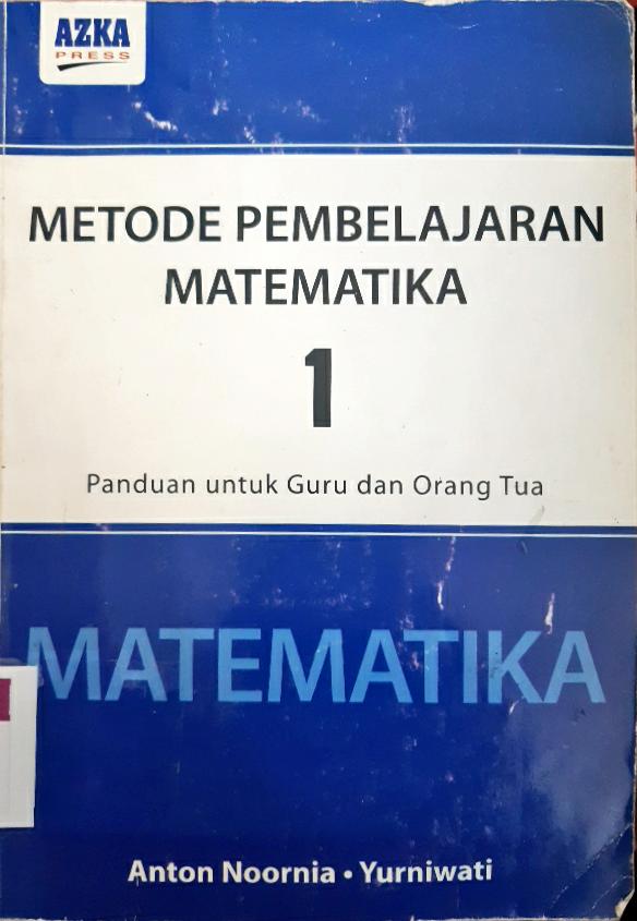 Cover Metode pembelajaran matematika :  Panduan untuk guru dan orang tua / Anton Noornia, Yurniwati