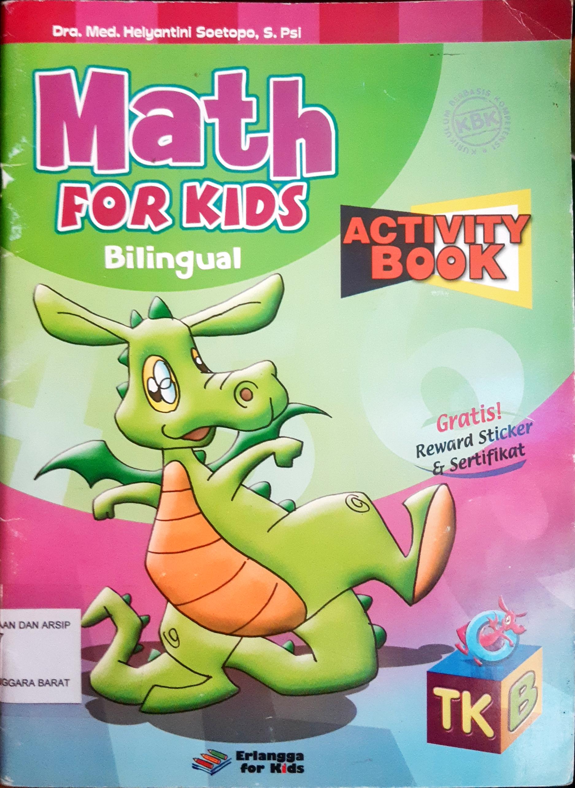 Cover Math for kids series activity book TK B / Helyantini Soetopo; editor, Theresia Vini Susiany, Margaretha H. Edy