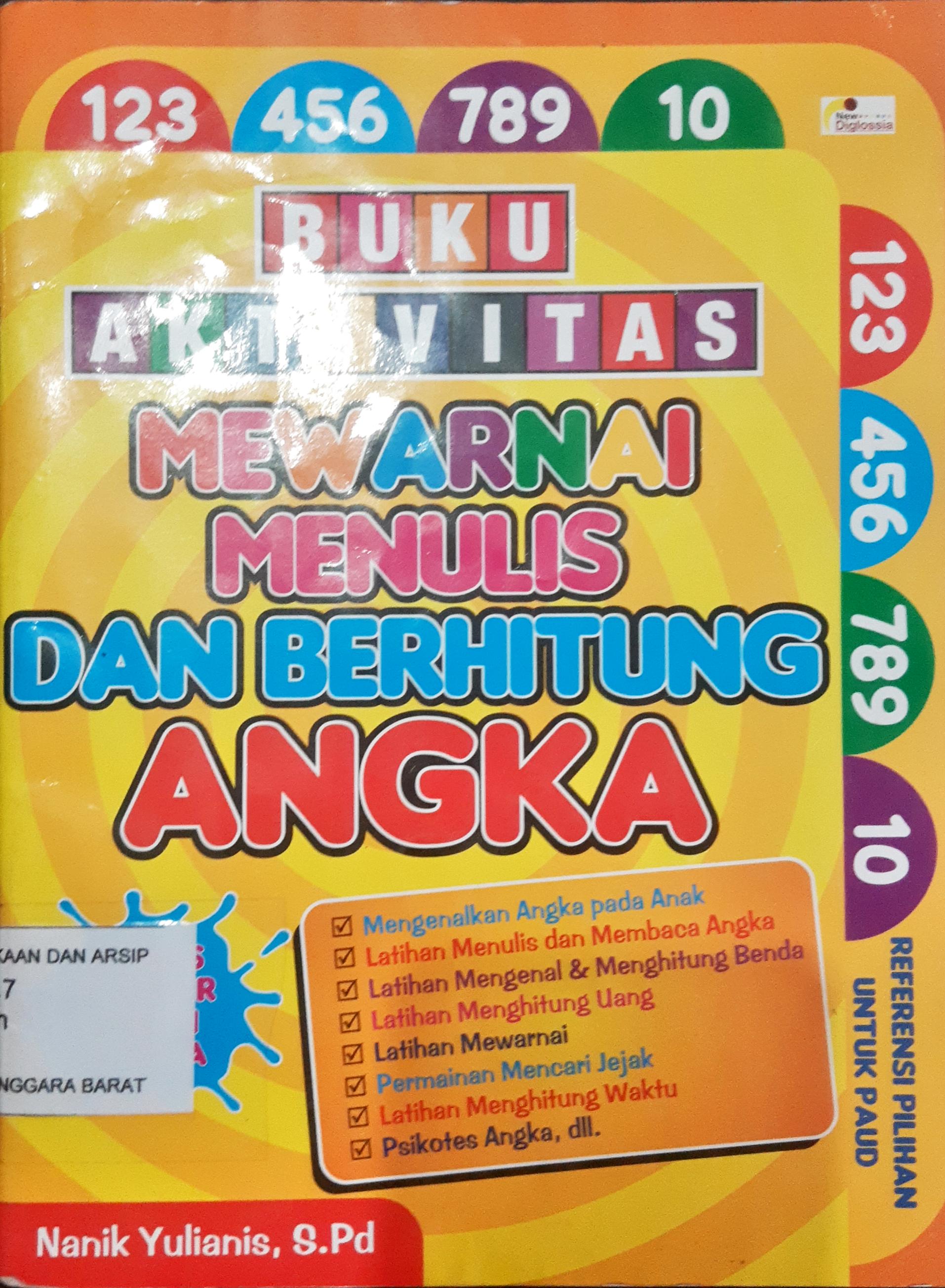 Cover Buku Aktivitas mewarnai, menulis dan berhitung angka / Nanik Yulianis S.Pd