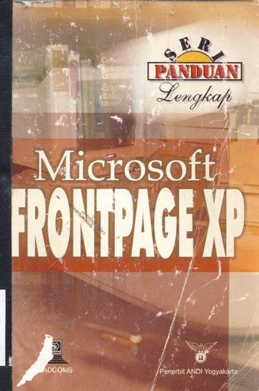 Cover MERANCANG WIBSITE DENGAN MICROSOFT FRONTPAGE XP