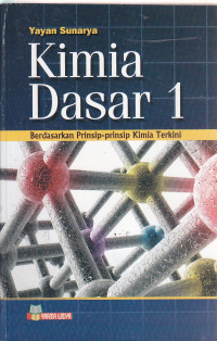 Cover Kimia dasar 2 :  Berdasakan prinsip-prinsip kimia terkini / Yayan Sunarya