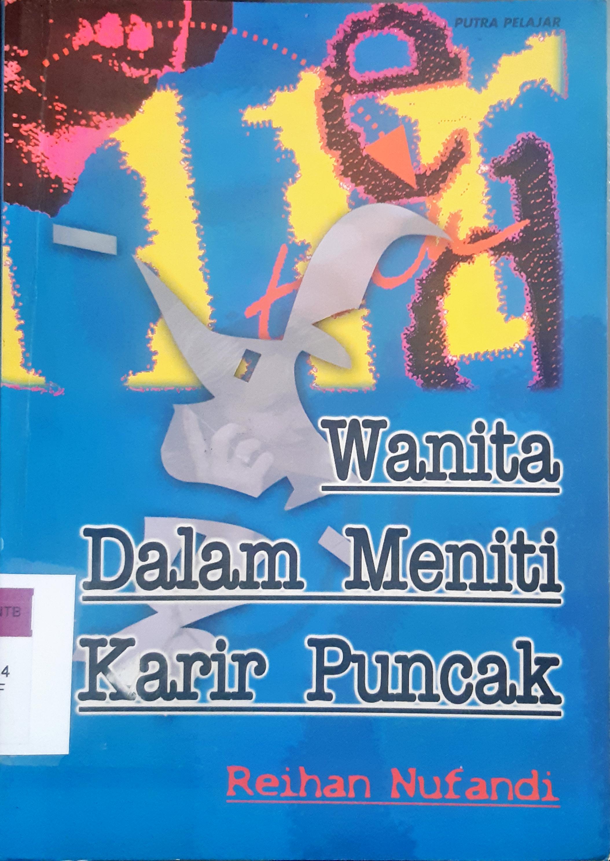 Cover Wanita dalam meniti karir puncak / Reihan Nufandi