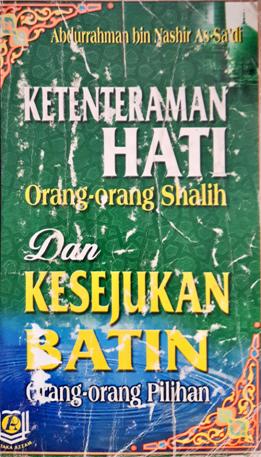 Cover Ketenteraman hati orang-orang shalih dan kesejukan batin orang-orang pilihan / Abdurrahman bin Nashir As-sa'id