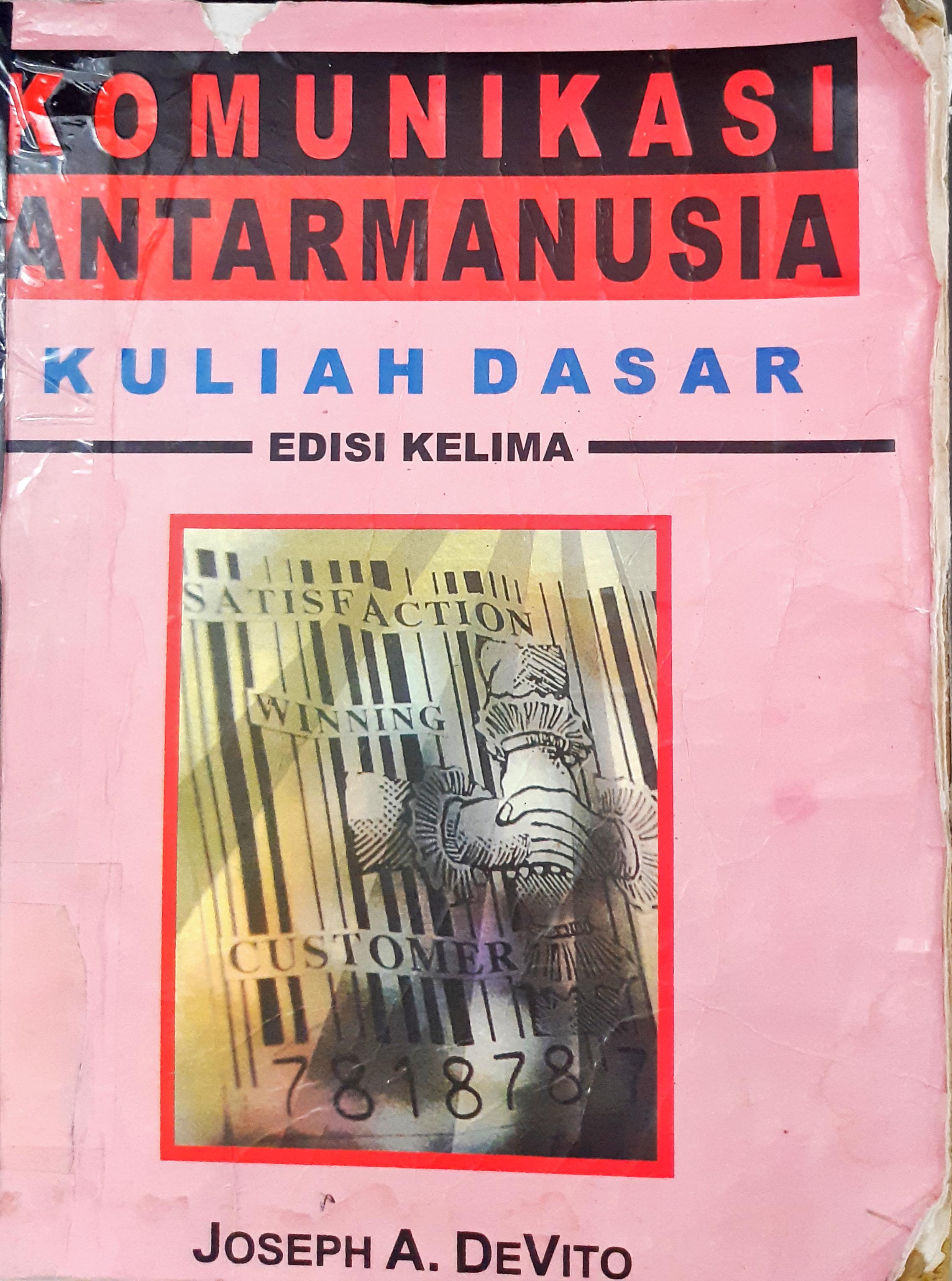 Cover Komunikasi antarmanusia / Joseph A.DeVito, alih bahasa,Ir.Agus Maulana MSM