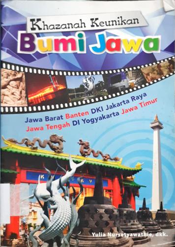 Cover Khazanah keunikan bumi Jawa / Yulia Nursetyawathie; Editor, A. Ruhimat