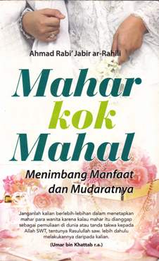 Cover Mahar kok mahal :  Menimbang manfaat dan mudaratnya / Ahmad Rabi' Jabir ar-Rahili