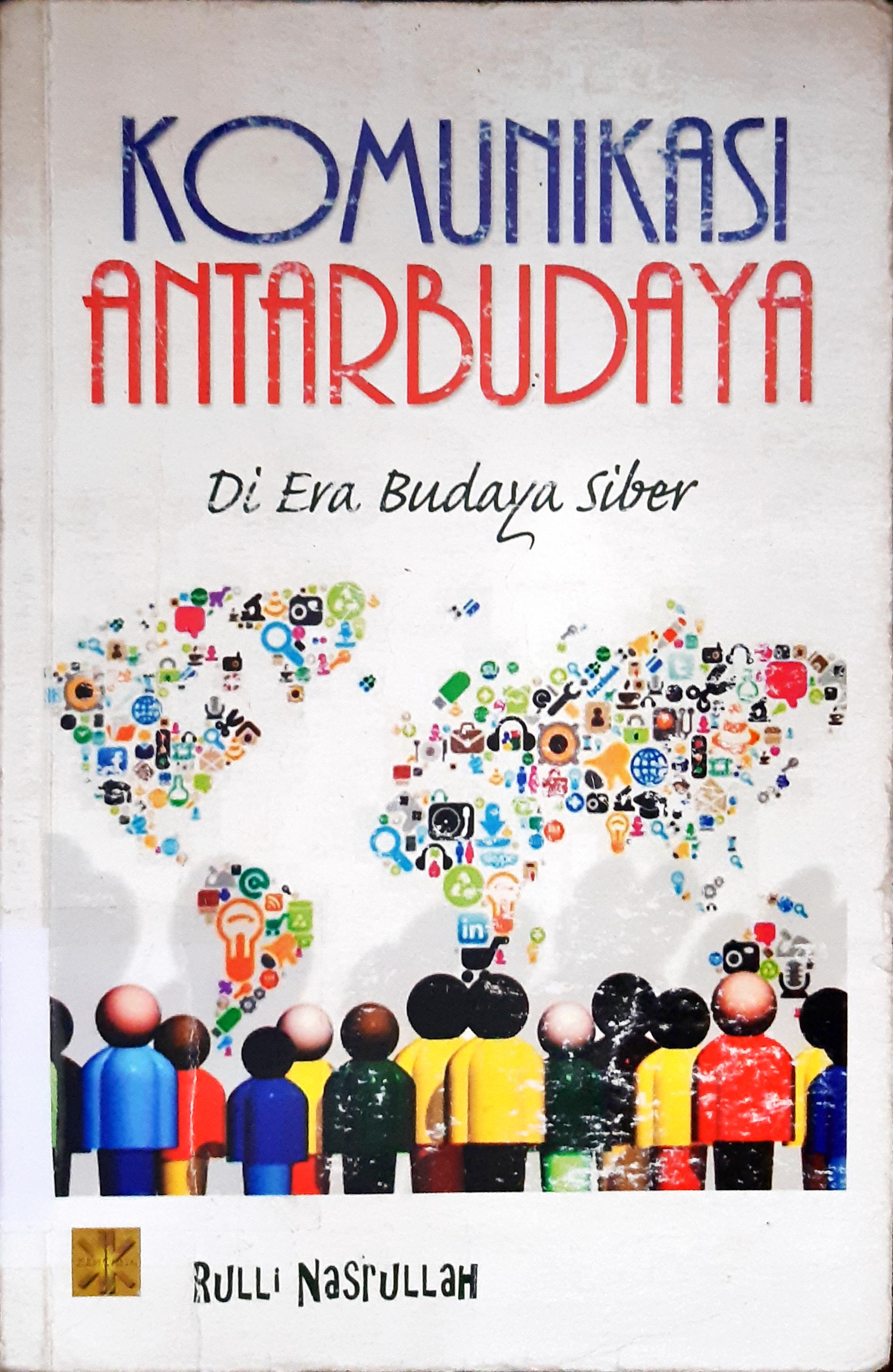Cover komunikasi antar budaya di era budaya siber / Rulli Nasrullah