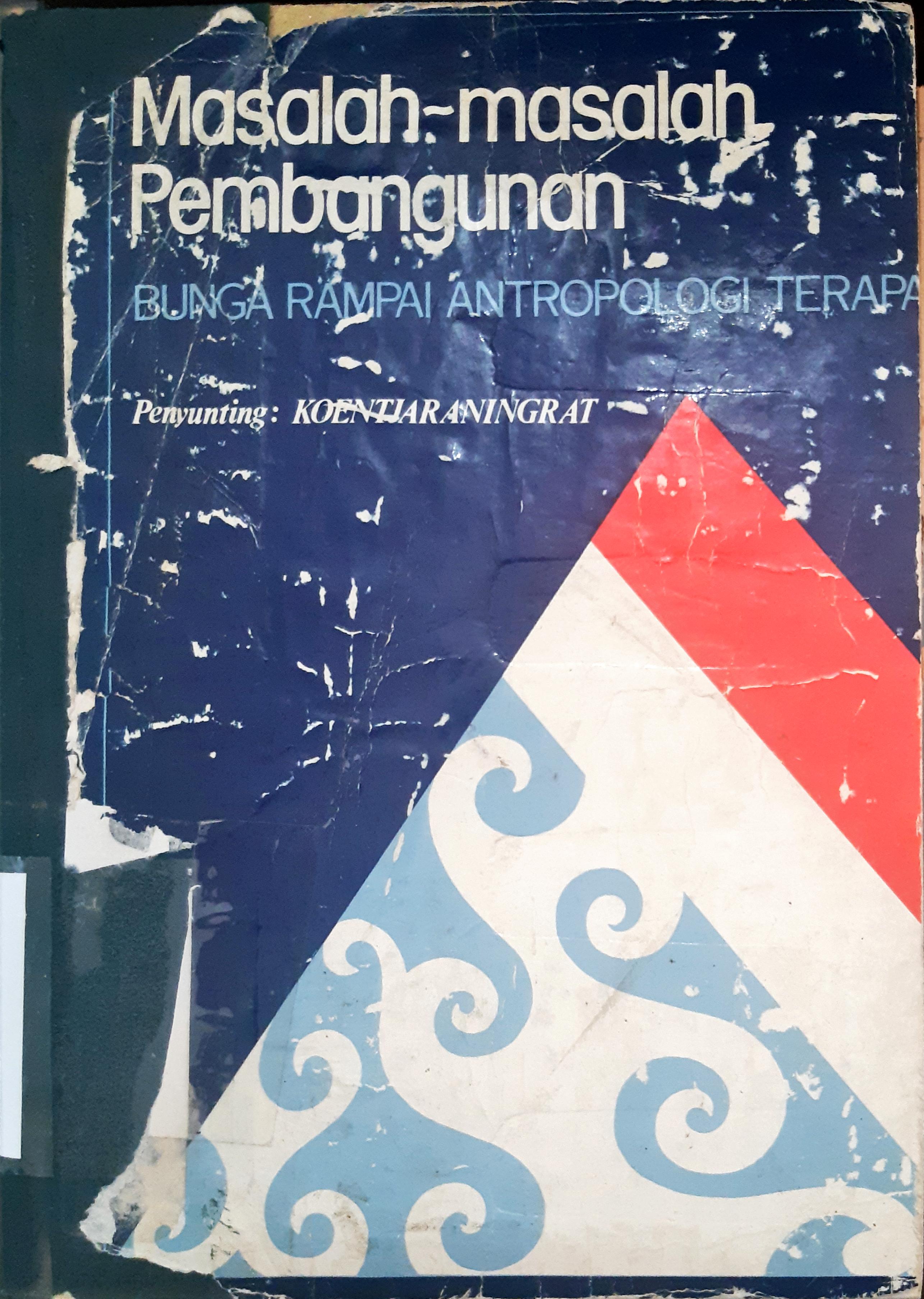 Cover Masala-masalah pembangunan :  Bunga rampai antropologi terapan / Kuntjaraningrat