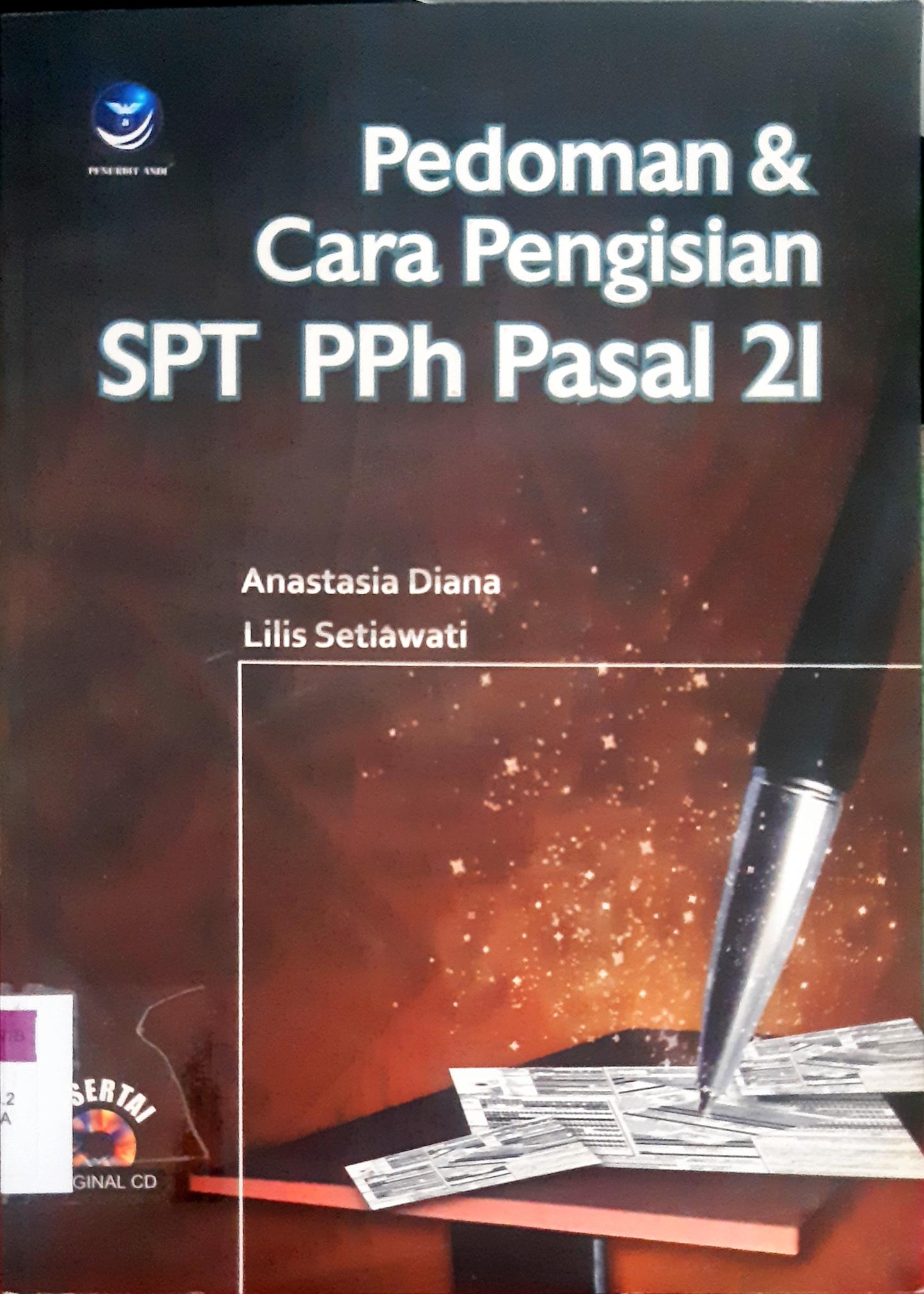 Cover Pedoman dan cara pengisian SPT PPh pasal 21 / Anastasia Diana, Lilis Setiawati