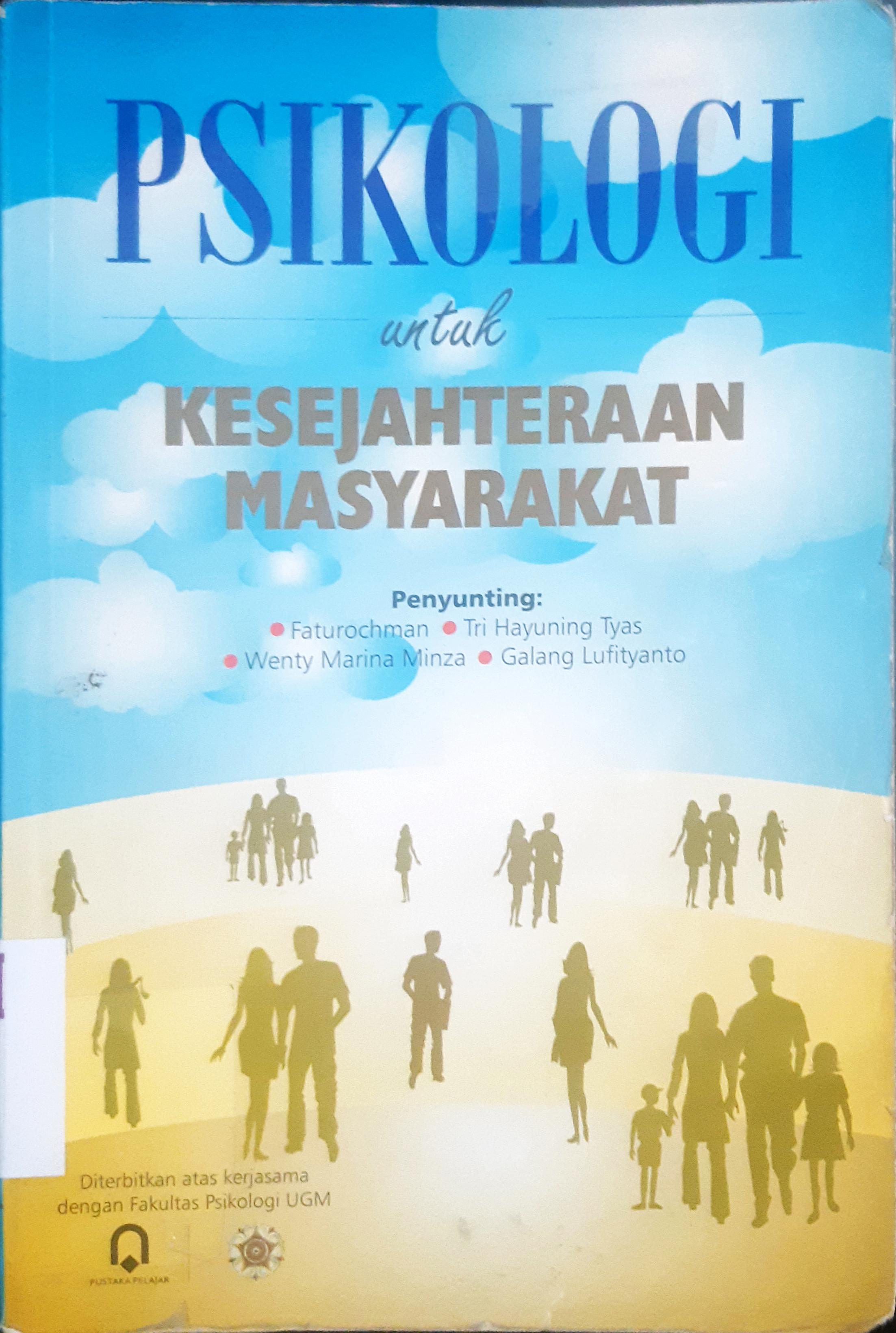 Cover Psikologi untuk kesejahteraan masyarakat / Prof. Dr. Faturochman, MA. Yuli Fajar Susetyo {at.al}; Penyunting,  Faturochman, Tri Hayuning Tyas {at.al}