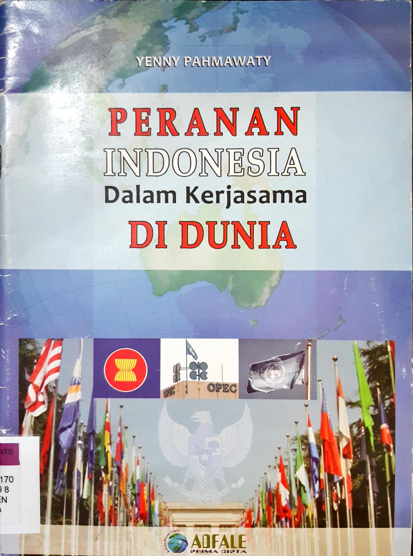 Cover Peranan Indonesia dalam kerjasama di dunia / Yeni Fahmawati