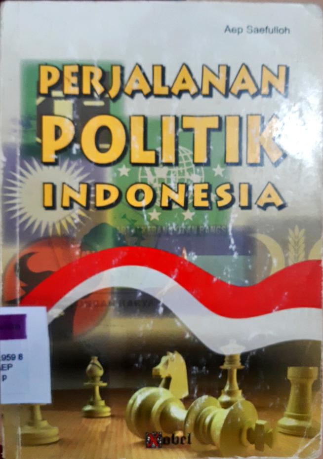 Cover Perjalanan politik indonesia / Aep Saefulloh