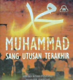 Cover Muhammad sang utusan terakhir :  Sebuah kisah tentang manusia terbesar sepanjang zaman, dlam sebuah jaringan konspirasi purba yahudi / Dr. Najib al-Kilany