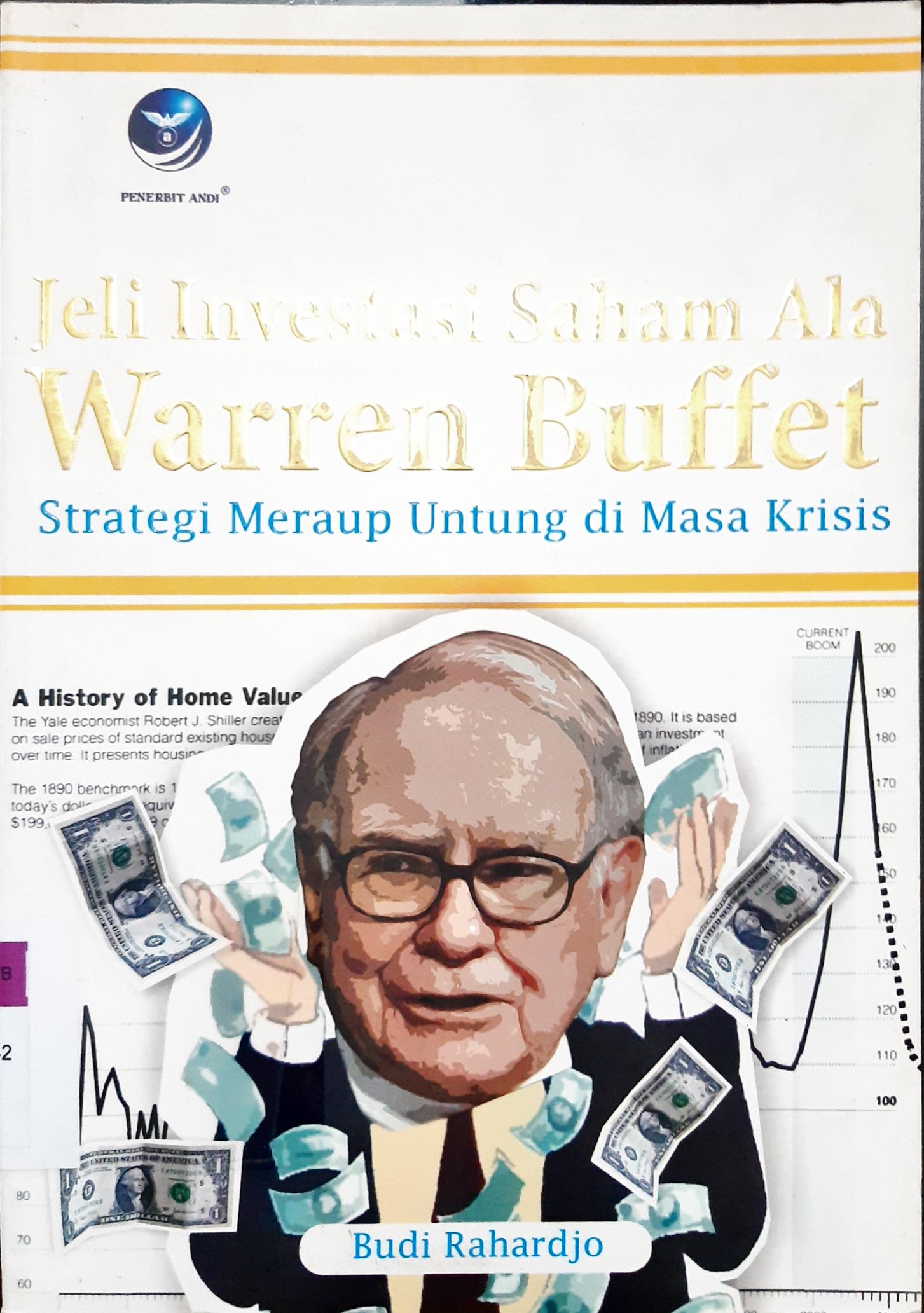 Cover Jeli investasi saham ala wanen Buffet :  strategi meraup untung di masa krisis / Budi Raharjo ; editor, C. Widya Hermawan