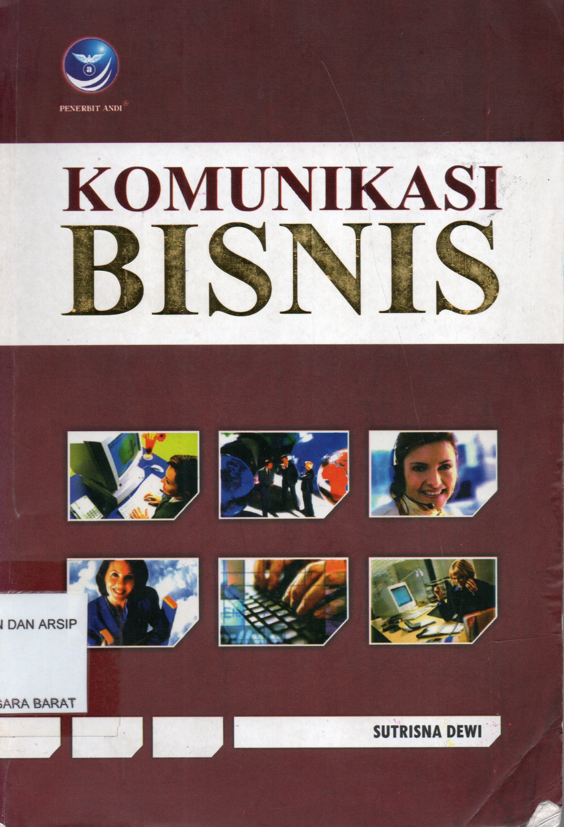 Cover Komunikasi bisnis / Sutrisno Dewi ; editor, Renanti Winong Rosari