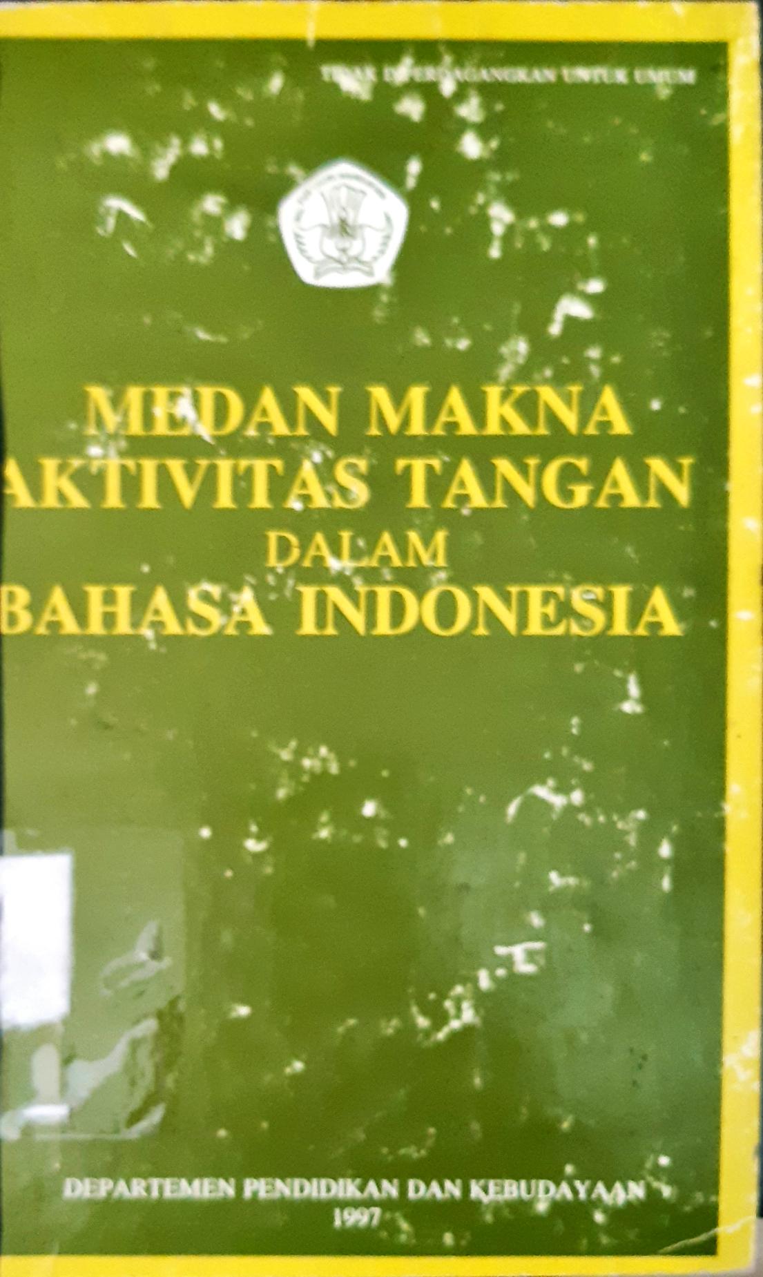 Cover Medan makna aktivitas tangan dalam bahasa indonesia / Edi Setiyanto, Restu Sukesti, Wiwin Erni Siti Nurlina