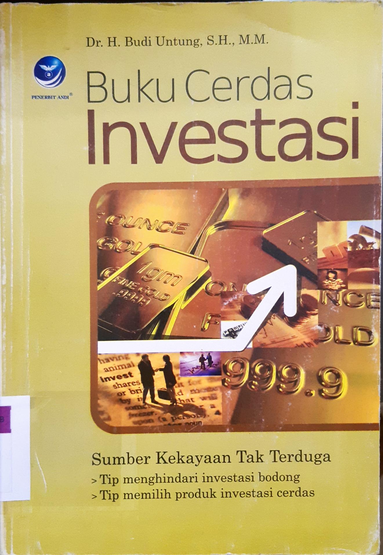 Cover Buku cerdas investasi :  Sumber kekayaan tak terduga / H.Budi Untung ; editor, Hernita