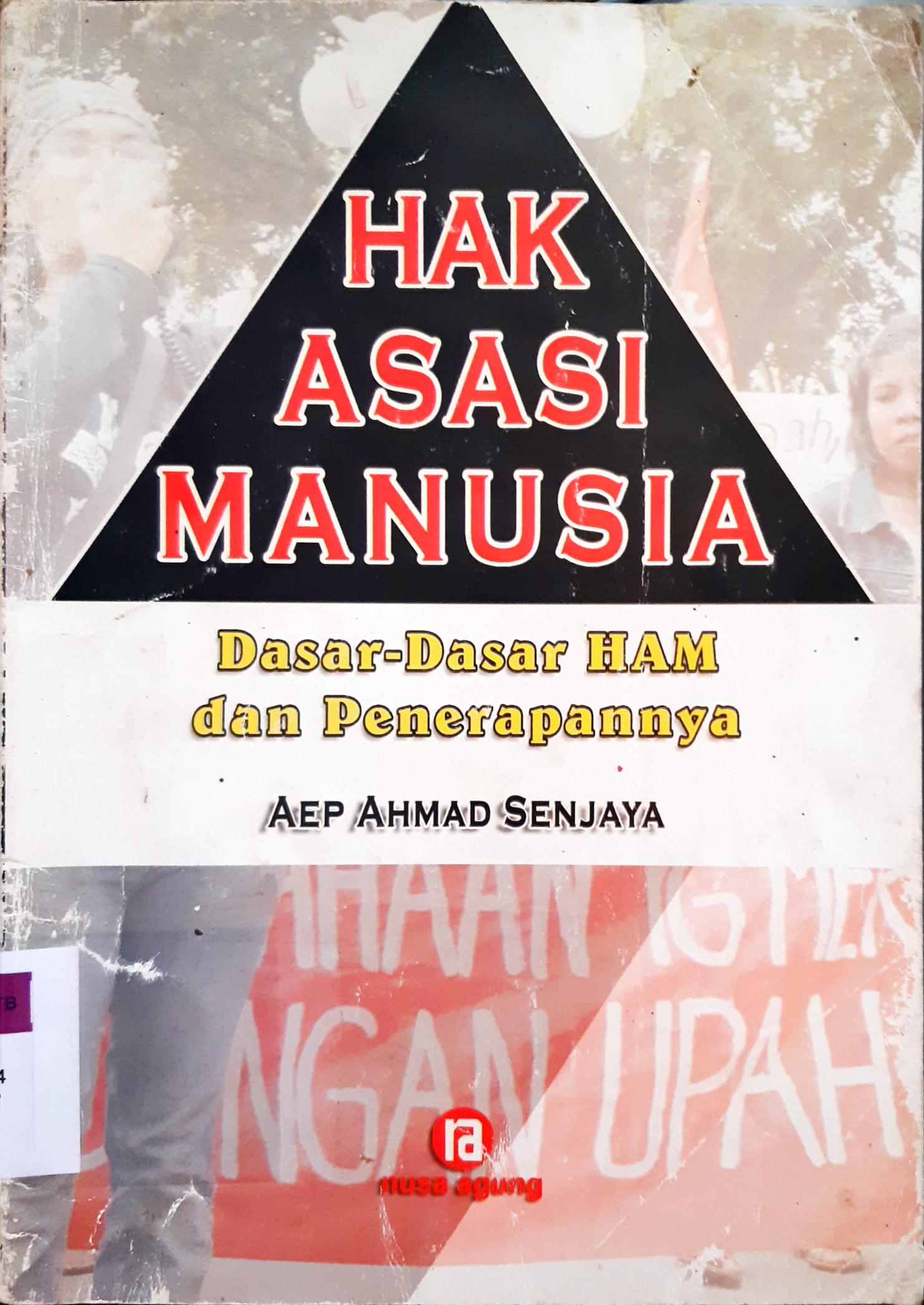Cover Hak asasi manusia :  Dasar-dasar HAM dan penerapannya / Aep Ahmad Senjaya