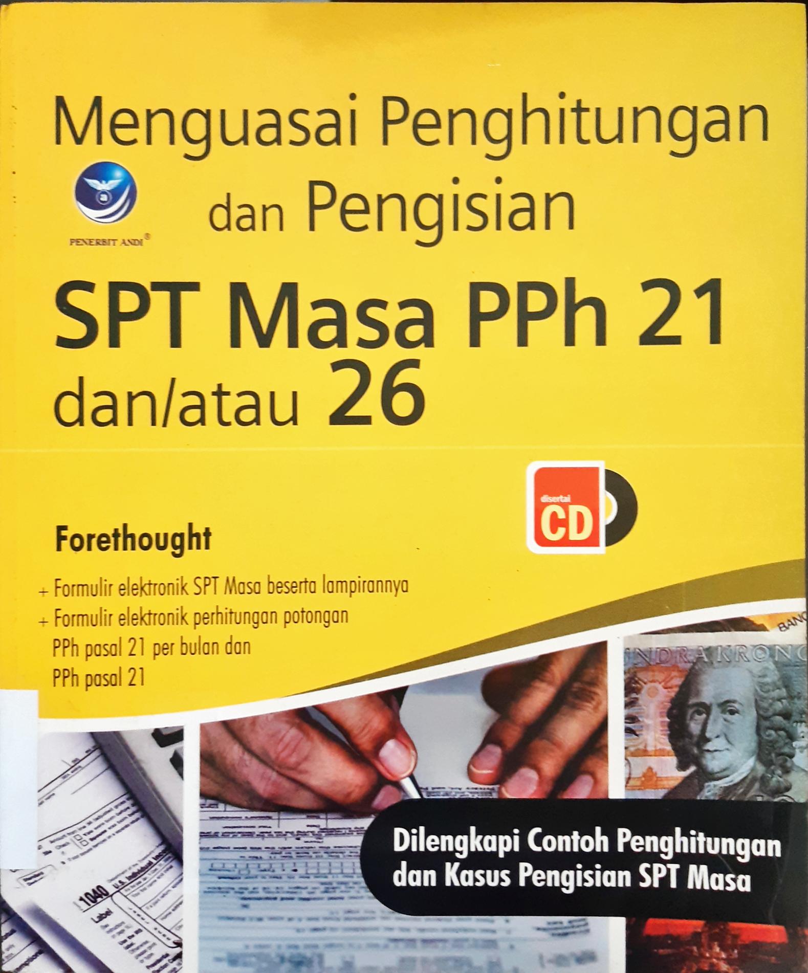 Cover Menguasai perhitungan dan pengisian SPT Pph 21 dan/atau26 / Forethought