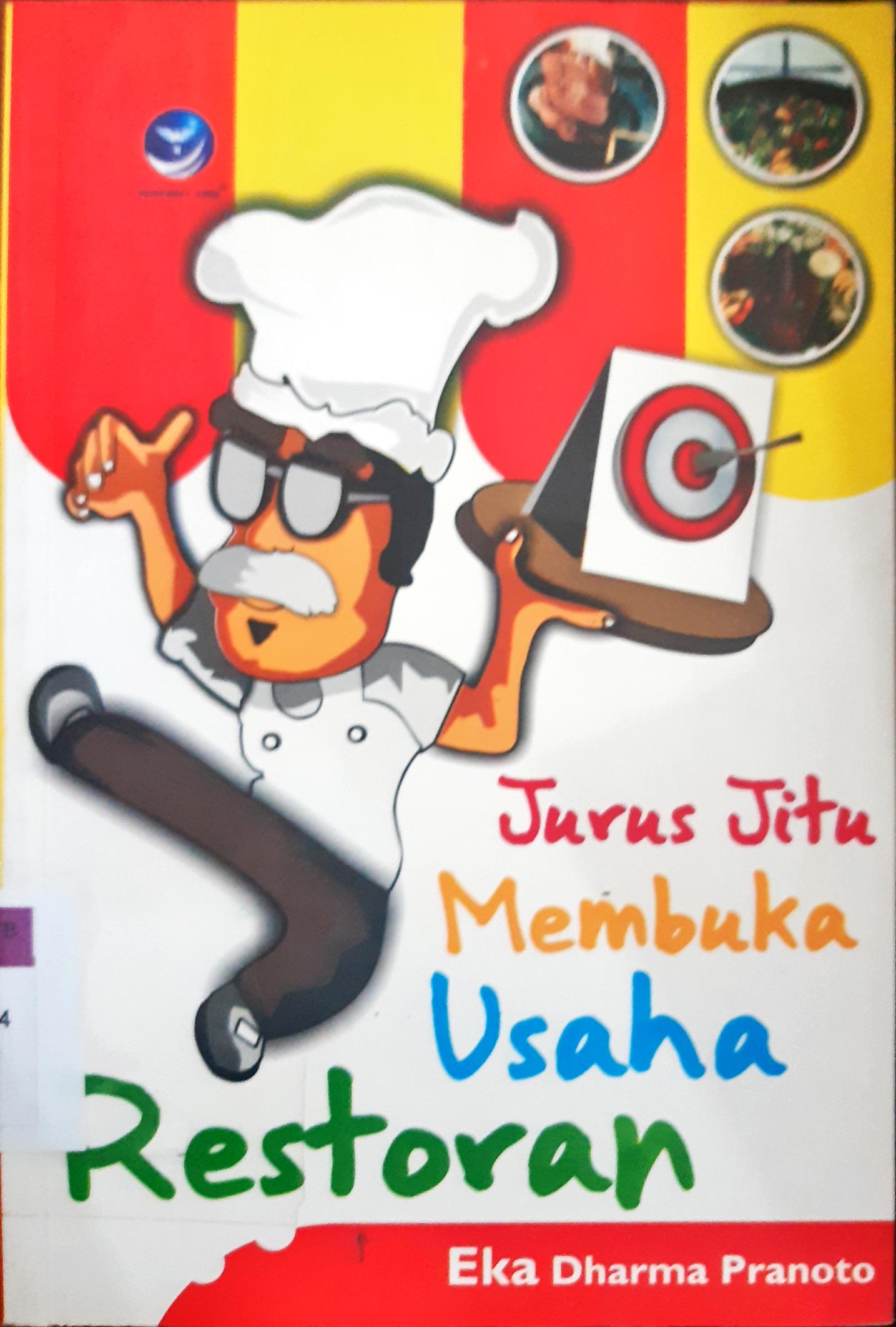 Cover Jurus jitu membuka usaha restoran / Eka Dharma Pranoto; Editor, Benedicta Rini W