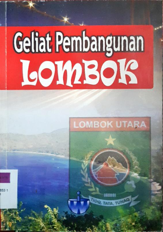 Cover Geliat pembangunan Lombok / Andarini Saptika ; editor, Morena Cindo