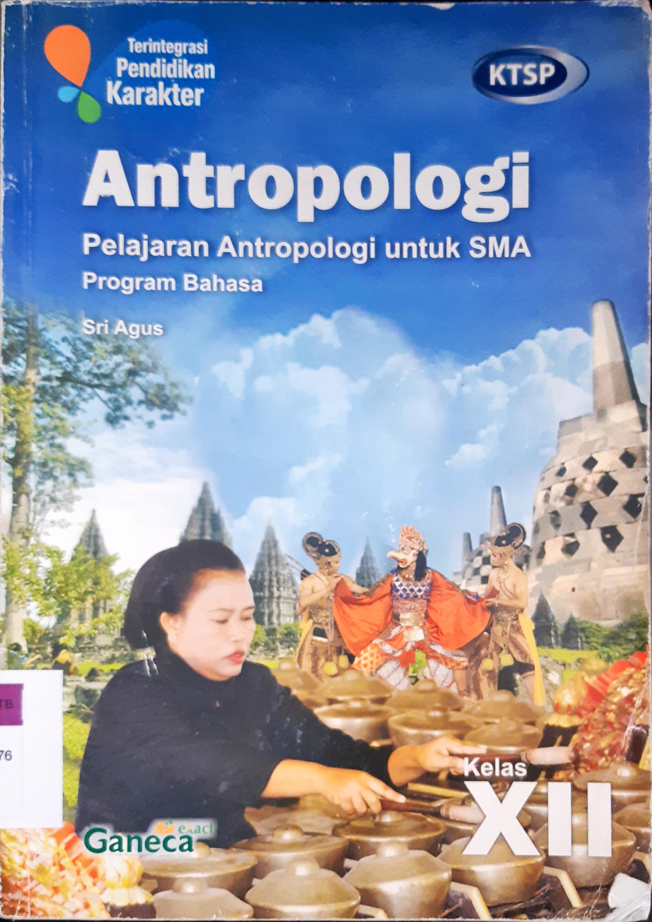 Cover Antropologi untuk SMA / MA kelas XII program bahasa / Sri Agus ; editor, Nawang Jiwagraha Vardaya