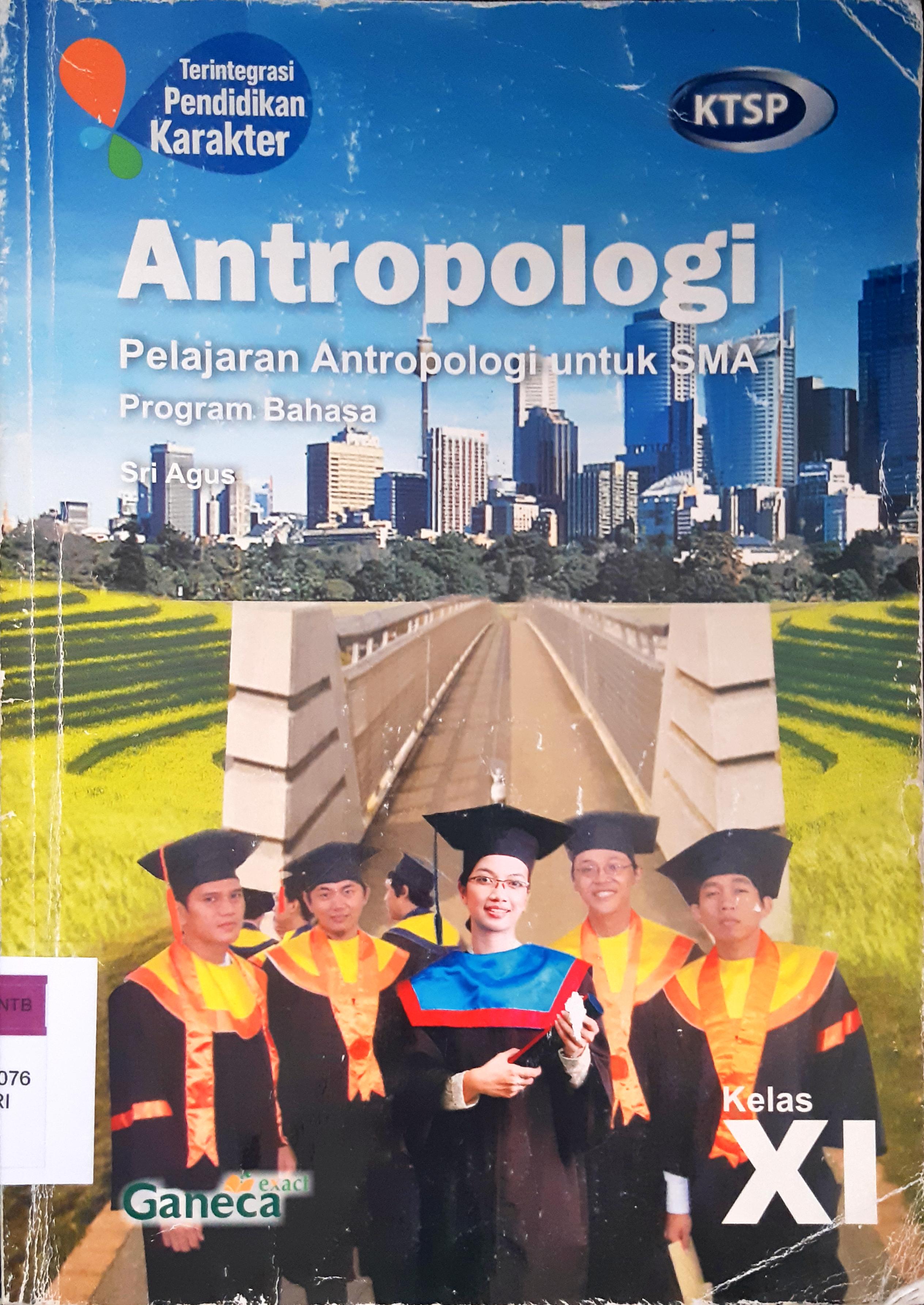 Cover Antropologi untuk SMA/MA kelas XI Program Bahasa / Sri Agus; editor, Nawang Jigraha Vandaya