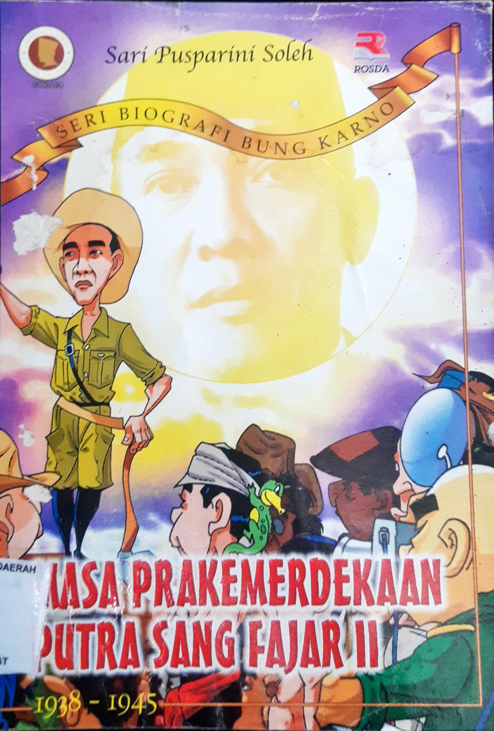 Cover Masa Prakemerdekaan Putra sang fajar II 1938-1945 / Sari pusparini Soleh
