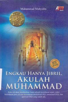 Cover Engkau hanya jibril akulah Muhammad / Muhammad Muhyidin,  editor, Abdul Qadir Shaleh