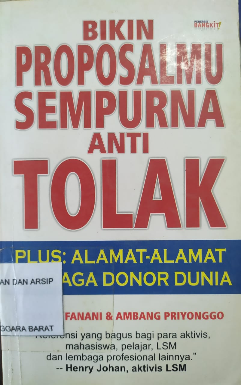 Cover Bikin Proposalmu Sempurna Anti Tolak :  plus alamat - alamat lembaga donor dunia / Achmad Fanani dan Bambang Priyonggo