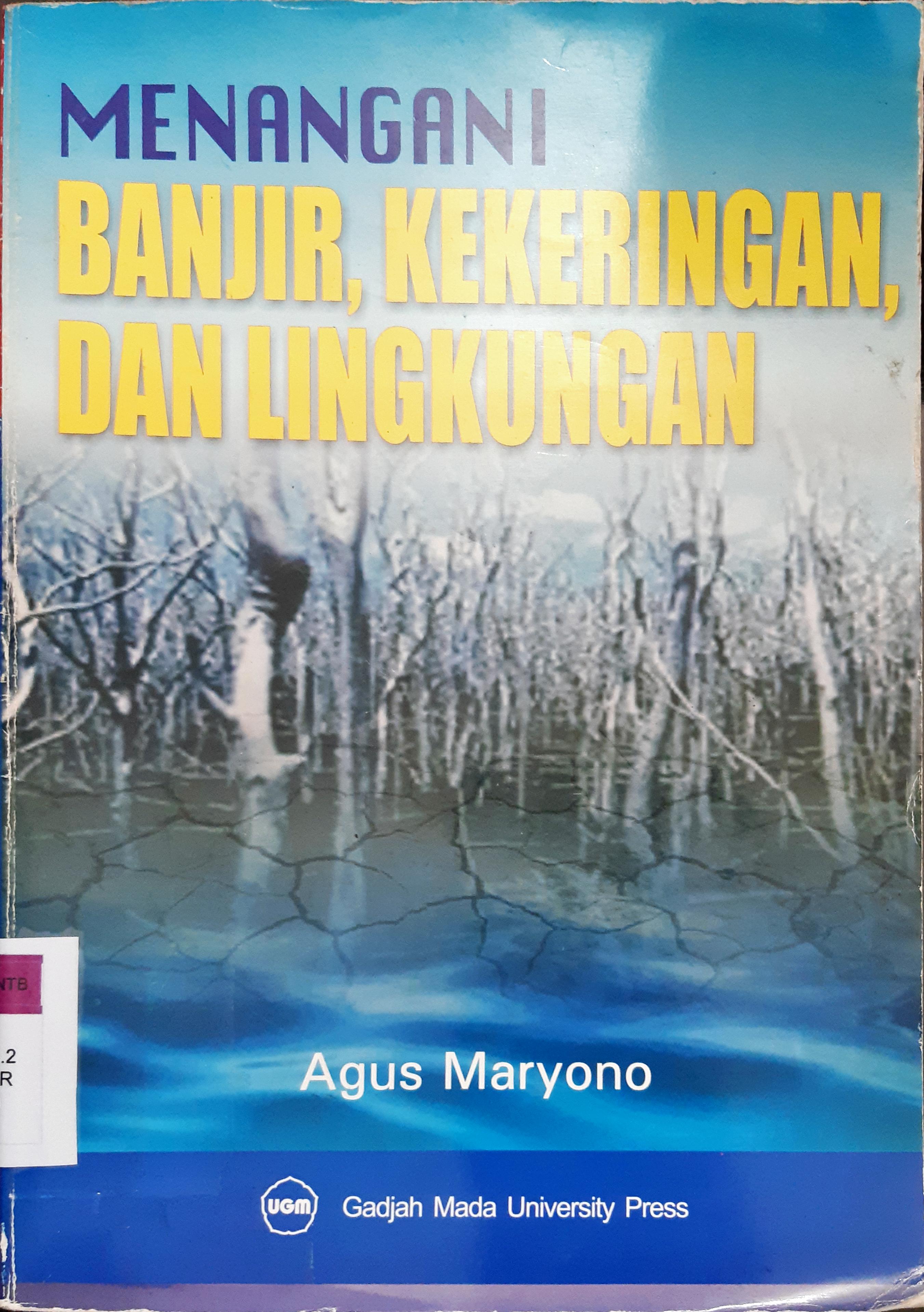 Cover Menangani banjir, kekeringan dan lingkungan / Agus Maryono